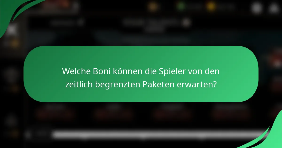 Welche Boni können die Spieler von den zeitlich begrenzten Paketen erwarten?