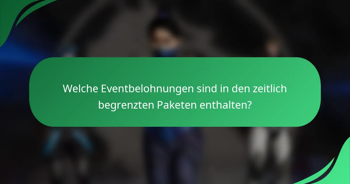 Welche Eventbelohnungen sind in den zeitlich begrenzten Paketen enthalten?