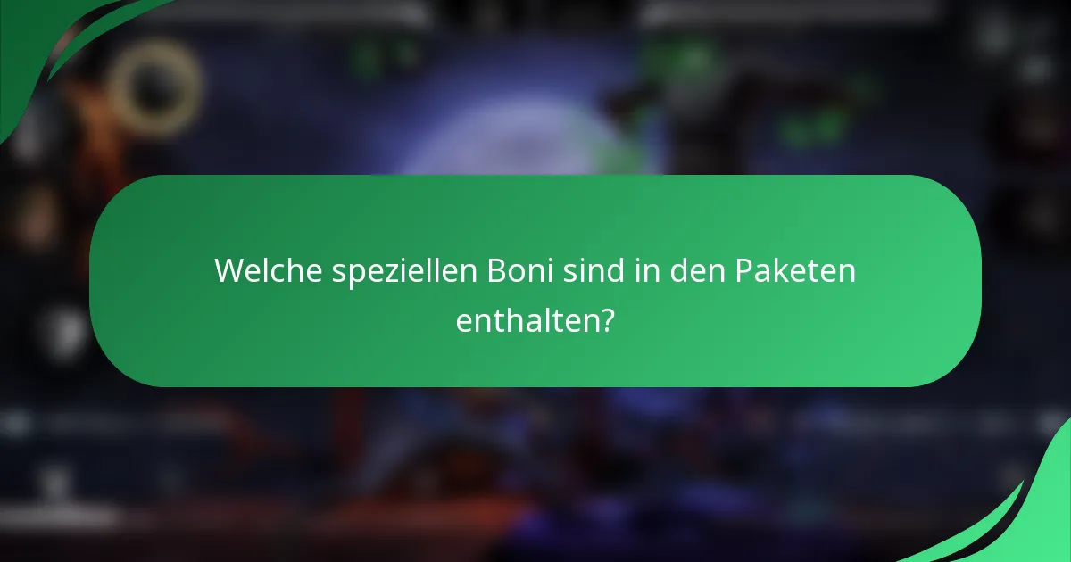 Welche speziellen Boni sind in den Paketen enthalten?