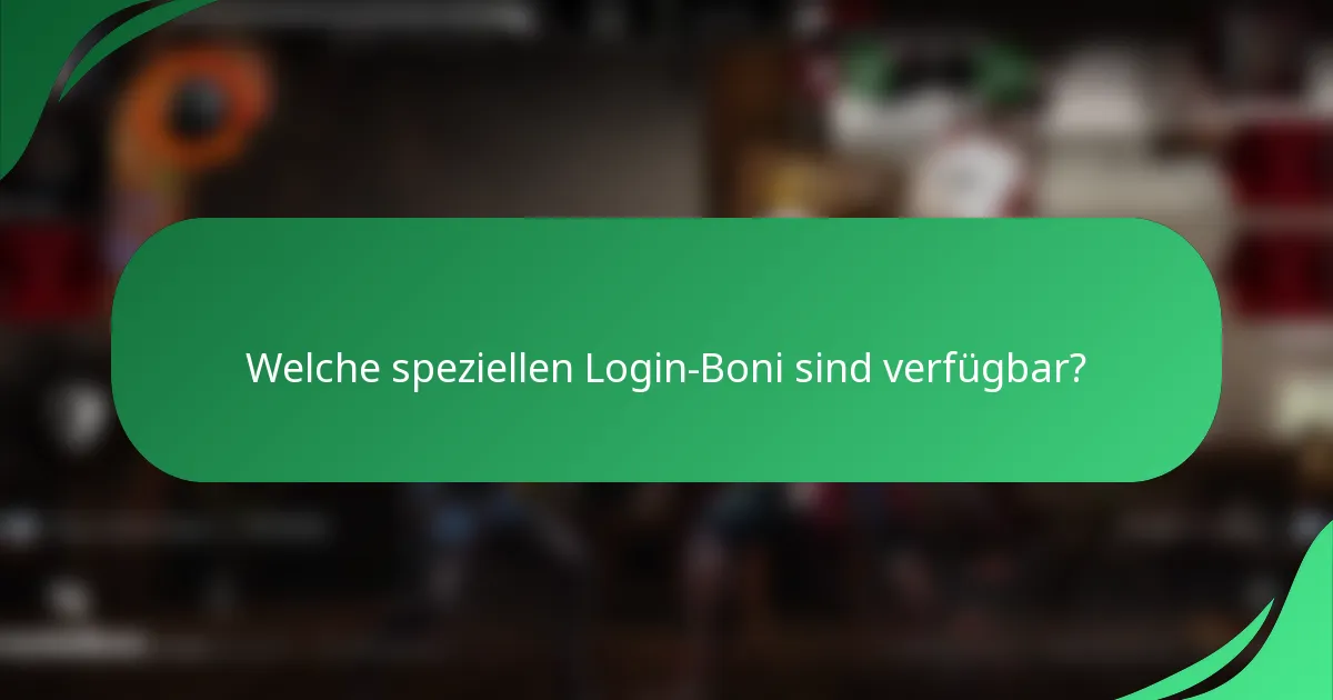 Welche speziellen Login-Boni sind verfügbar?