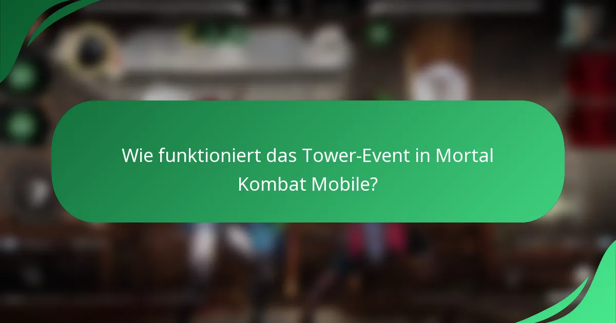 Wie funktioniert das Tower-Event in Mortal Kombat Mobile?